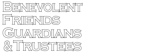 Benevolent Friends Guardians & Trustees